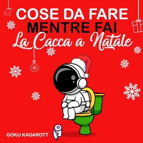 Cose da Fare Mentre fai la Cacca a Natale: Liberati dallo stress ed evacua gli eccessi del cenone | Enigmistica per adulti | Regali Stupidi e Divertenti | Idea regalo di Natale divertente e originale von Independently published