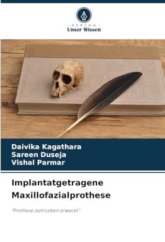 Implantatgetragene Maxillofazialprothese: "Prothese zum Leben erweckt" von Verlag Unser Wissen