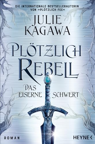 Plötzlich Rebell – Das eiserne Schwert: Roman von Heyne Verlag