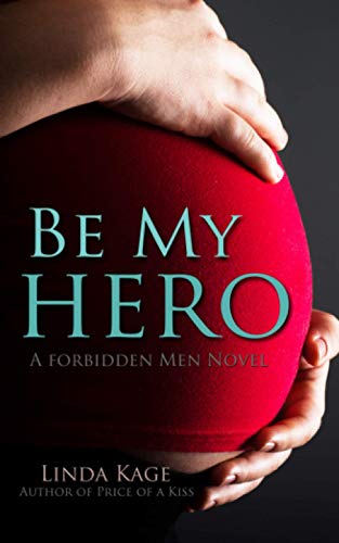 Be My Hero (Forbidden Men, Band 3) von CreateSpace Independent Publishing Platform