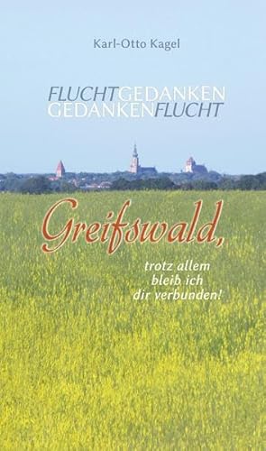 Fluchtgedanken Gedankenflucht: Greifswald, trotz allem bleib ich dir verbunden!