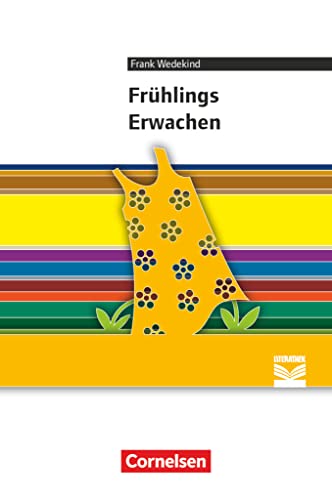 Cornelsen Literathek - Textausgaben: Frühlings Erwachen - Empfohlen für das 10.-13. Schuljahr - Textausgabe - Text - Erläuterungen - Materialien