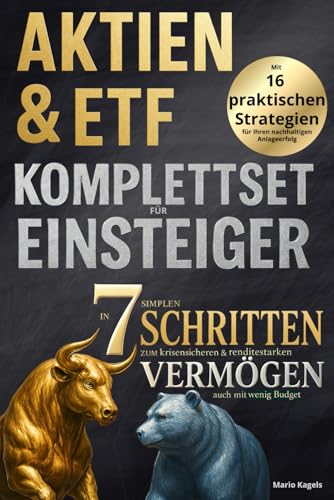 Aktien & ETF Komplettset für Einsteiger - In 7 simplen Schritten zum krisensicheren & renditestarken Vermögen, auch mit wenig Budget: Mit 16 praktischen Strategien für Ihren nachhaltigen Anlageerfolg Aktien & ETF Komplettset für Einsteiger - In 7 simplen Schritten zum krisensicheren & renditestarken Vermögen, auch mit wenig Budget: Mit 16 praktischen Strategien für Ihren nachhaltigen Anlageerfolg von Upwings Verlag
