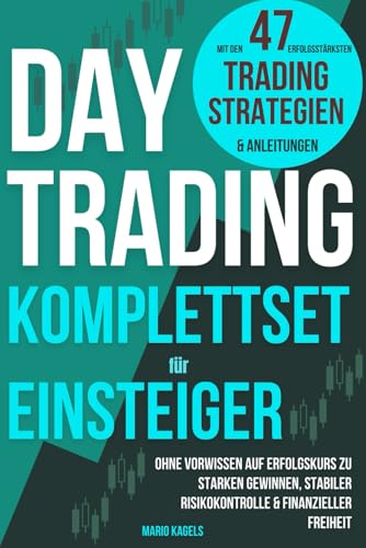Daytrading Komplettset für Einsteiger mit den 47 erfolgsstärksten Trading Strategien & Anleitungen: Ohne Vorwissen auf Erfolgskurs zu starken Gewinnen, stabiler Risikokontrolle & finanzieller Freiheit Daytrading Komplettset für Einsteiger mit den 47 erfolgsstärksten Trading Strategien & Anleitungen: Ohne Vorwissen auf Erfolgskurs zu starken Gewinnen, stabiler Risikokontrolle & finanzieller Freiheit von Upwings Verlag