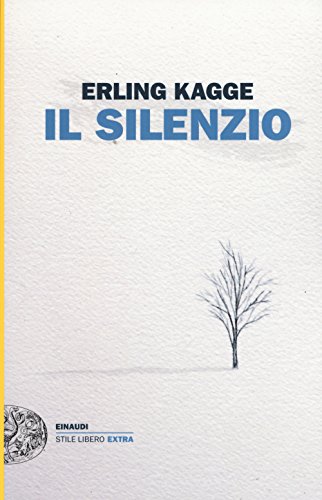 Il silenzio. Uno spazio dell'anima (Einaudi. Stile libero extra) von Einaudi