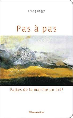 Pas à pas: Faites de la marche un art !