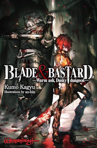 Blade & Bastard, Vol. 1 (light novel): Warm Ash, Dusky Dungeon (BLADE & BASTARD NOVEL SC) von Yen Press