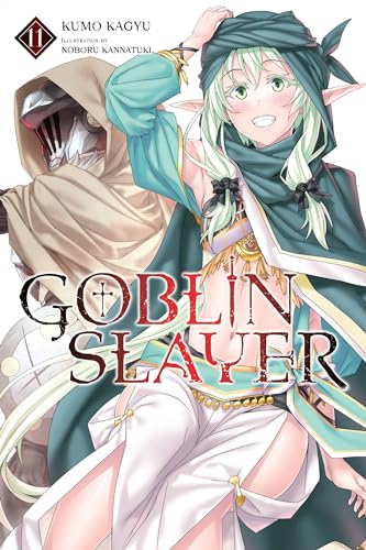 Goblin Slayer, Vol. 11 (light novel) (GOBLIN SLAYER LIGHT NOVEL SC, Band 11)