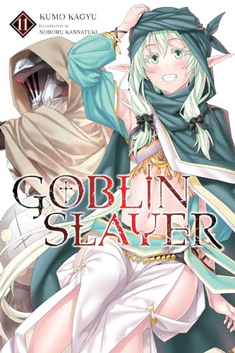 Goblin Slayer, Vol. 11 (light novel): Volume 11 (GOBLIN SLAYER LIGHT NOVEL SC, Band 11)