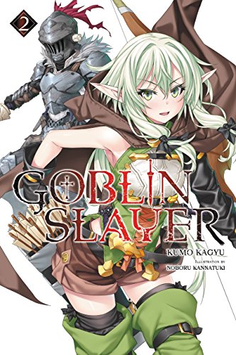 Goblin Slayer, Vol. 2 (light novel): Volume 2 (GOBLIN SLAYER LIGHT NOVEL SC, Band 2)
