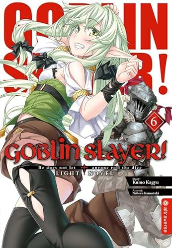 Goblin Slayer! Light Novel 06 Goblin Slayer! Light Novel 06 von Altraverse GmbH