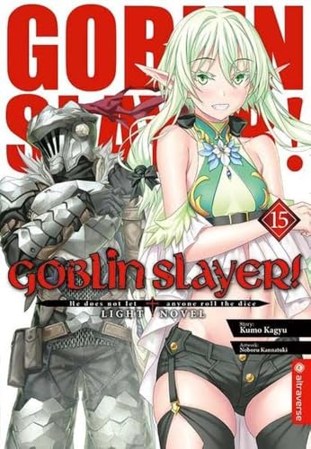 Goblin Slayer! Light Novel 15 Goblin Slayer! Light Novel 15 von Altraverse GmbH
