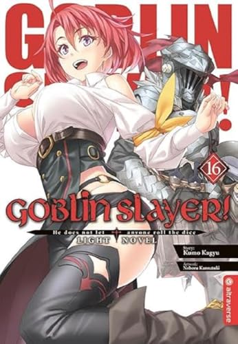 Goblin Slayer! Light Novel 16 von Altraverse GmbH