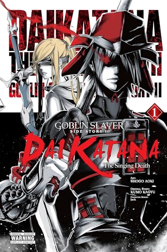 Goblin Slayer Side Story II: Dai Katana, Vol. 1 (manga): The Singing Death (GOBLIN SLAYER SIDE STORY II DAI KATANA GN)
