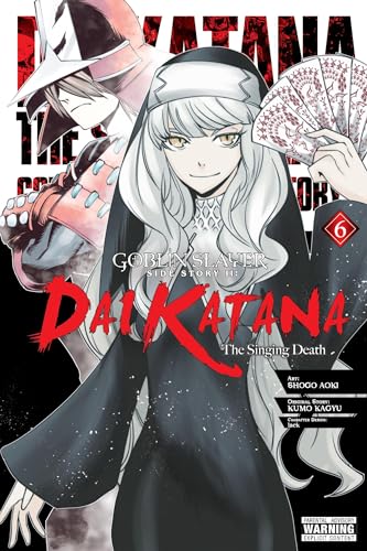 Goblin Slayer Side Story II: Dai Katana, Vol. 6 (manga): Dai Katana 6 (GOBLIN SLAYER SIDE STORY II DAI KATANA GN) von Yen Press