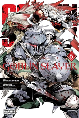 Goblin Slayer, Vol. 6 (manga): Volume 6 (GOBLIN SLAYER GN) von Yen Press