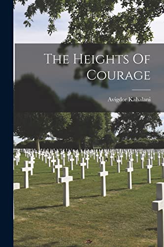 The Heights Of Courage von Legare Street Press