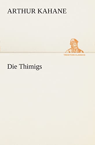 Die Thimigs (TREDITION CLASSICS) von tredition