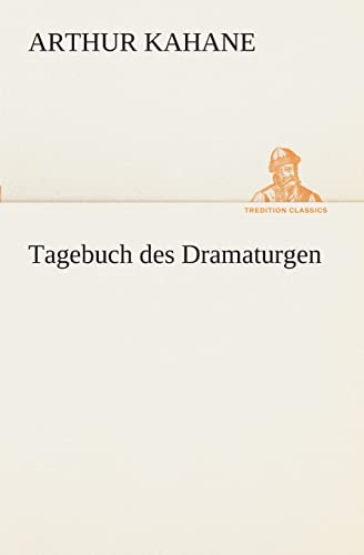 Tagebuch des Dramaturgen (TREDITION CLASSICS) von tredition