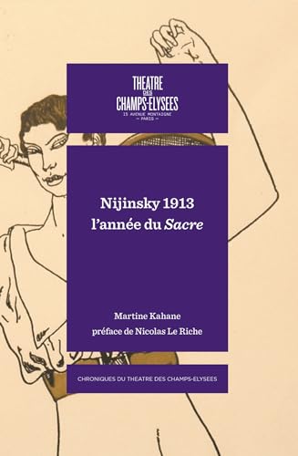 NIJINSKY 1913: L'ANNÉE DU SACRE von IN FINE