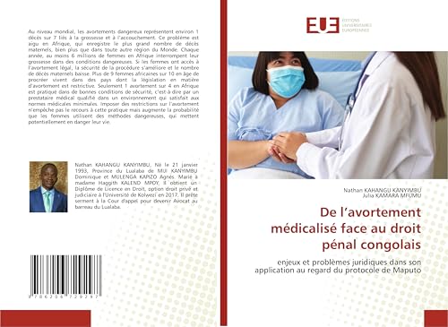 De l¿avortement médicalisé face au droit pénal congolais: enjeux et problèmes juridiques dans son application au regard du protocole de Maputo von Éditions universitaires européennes