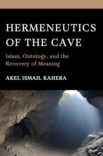 Hermeneutics of the Cave: Islam, Ontology and the Recovery of Meaning Hermeneutics of the Cave: Islam, Ontology and the Recovery of Meaning von Lexington Books/Fortress Academic