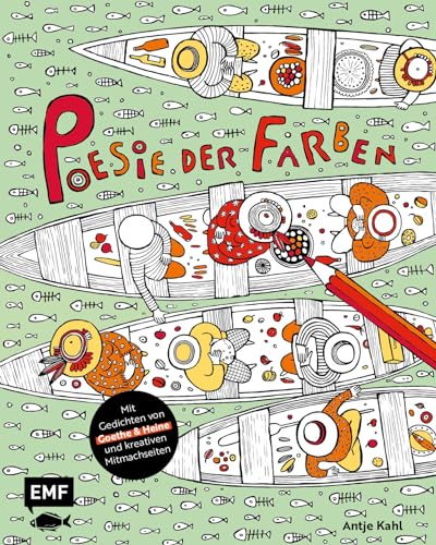 Ausmalbuch: Poesie der Farben: Ausmalen und entspannen mit Gedichten von Goethe und Heine | Mit kreativen Mitmachseiten von Edition Michael Fischer