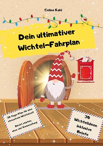 Dein ultimativer Wichtel-Fahrplan: 30 Wichtelideen inklusive Briefe von BoD – Books on Demand
