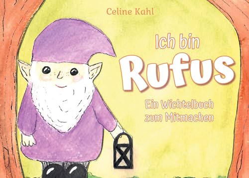 Ich bin Rufus: Ein Wichtelbuch zum Mitmachen von BoD – Books on Demand