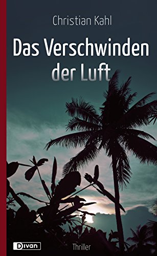 Das Verschwinden der Luft: Thriller