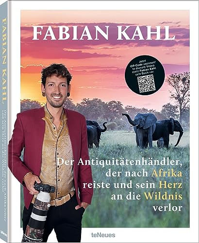 Fabian Kahl: Der Antiquitätenhändler, der nach Afrika reiste und sein Herz an die Wildnis verlor von teNeues