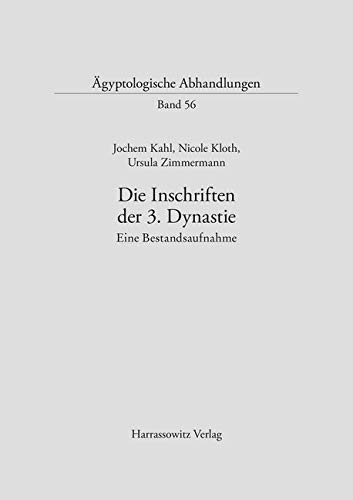 Die Inschriften der 3. Dynastie: Eine Bestandsaufnahme (Ägyptologische Abhandlungen, Band 56) von Harrassowitz