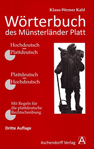 Wörterbuch des Münsterländer Platt: Hochdeutsch - Plattdeutsch / Plattdeutsch - Hochdeutsch. Mit Regeln für die plattdeutsche Rechtschreibung