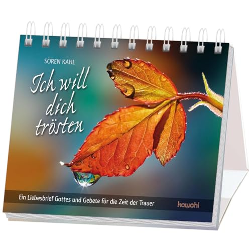Ich will dich trösten: Ein Liebesbrief Gottes und Gebete für die Zeit der Trauer Ich will dich trösten: Ein Liebesbrief Gottes und Gebete für die Zeit der Trauer