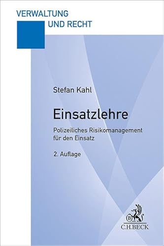 Einsatzlehre: Polizeiliches Risikomanagement für den Einsatz (Verwaltung und Recht)