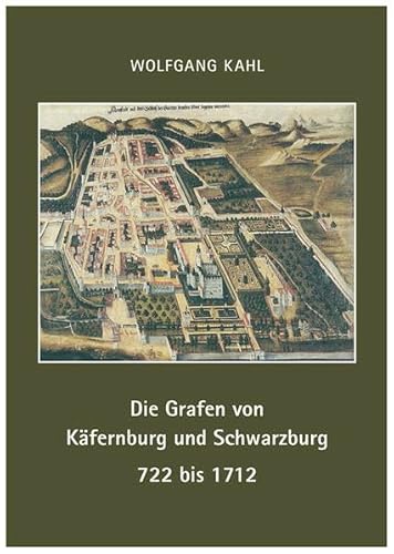 Die Grafen von Käfernburg und Schwarzburg 722 bis 1712
