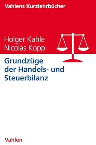 Grundzüge der Handels- und Steuerbilanz (Vahlens Kurzlehrbücher)