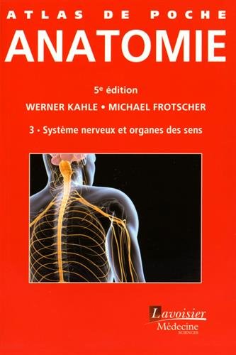 Atlas De Poche D'Anatomie: Système Nerveux Et Organes Des Sens (3)