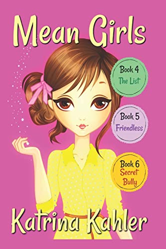 MEAN GIRLS - Part 2: Books 4,5 & 6: Books for Girls aged 9-12 MEAN GIRLS - Part 2: Books 4,5 & 6: Books for Girls aged 9-12