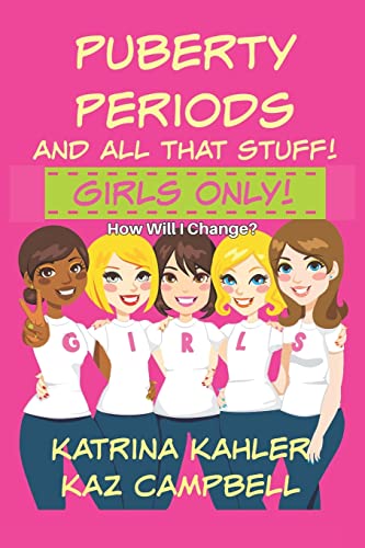 Puberty, Periods and all that stuff! GIRLS ONLY!: How Will I Change?