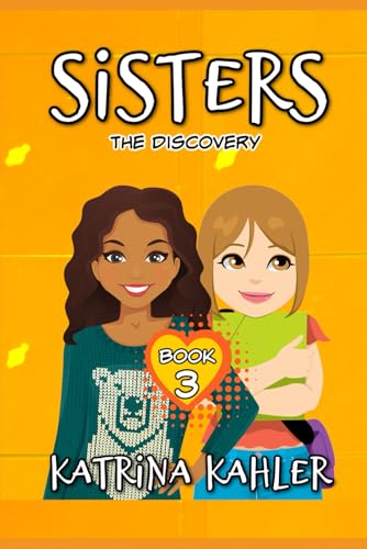 SISTERS - Book 3: The Discovery SISTERS - Book 3: The Discovery von Independently published