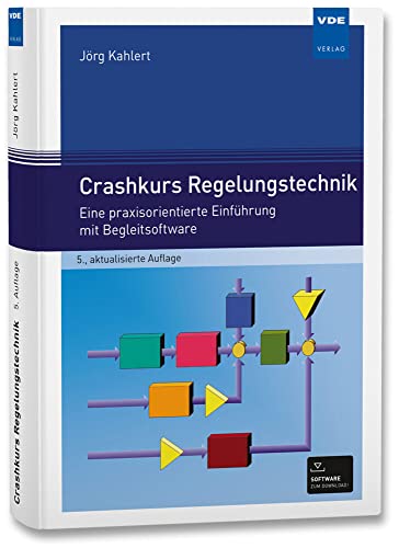 Crashkurs Regelungstechnik: Eine praxisorientierte Einführung mit Begleitsoftware von Vde Verlag GmbH