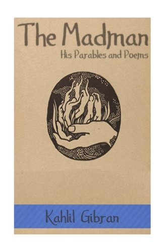 The Madman: His Parables and Poems: Original Edition von CreateSpace Independent Publishing Platform