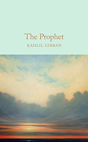 The Prophet: Kahlil Gibran (Macmillan Collector's Library, 9)