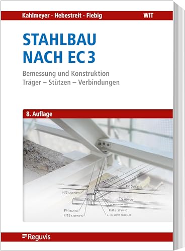 Stahlbau nach EC 3: Bemessung und Konstruktion - Träger - Stützen - Verbindungen von Reguvis Fachmedien GmbH