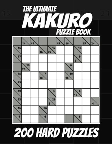 The Ultimate Kakuro Puzzle Book for Adults: 200 Hard Puzzles with 10x10 Grids | Large Print Logic Brain Games for Seniors and Adults | Includes Solutions von Independently published
