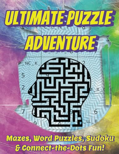 Ultimate Puzzle Adventure: Mazes, Word Puzzles, Sudoku & Connect-the-Dots Fun! von Independently published