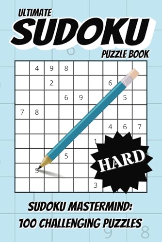 Ultimate Sudoku Puzzle Book: Sudoku Mastermind 100 Challenging Puzzles to Test Your Logic & Skills! von Independently published