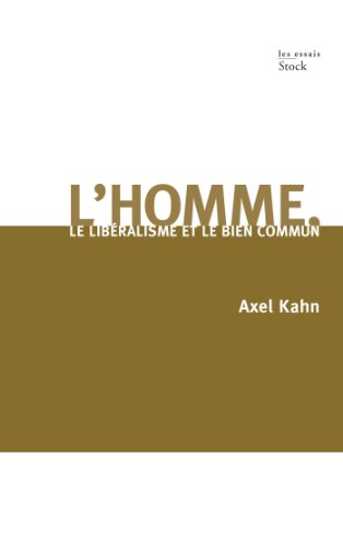 L HOMME LE LIBERALISME ET LE BIEN COMMUN: Le libéralisme et le bien commun