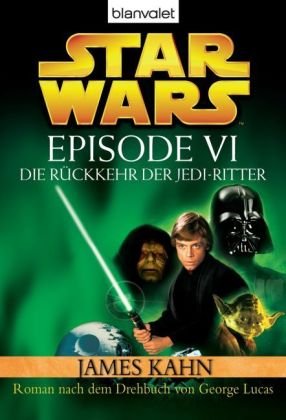 Star Wars™ - Episode VI: Die Rückkehr der Jedi-Ritter - Roman nach dem Drehbuch von Georg Lucas: Die Rückkehr der Jedi-Ritter. Roman nach d. ... d. Drehbuch v. George Lucas u. Jonathan Hales